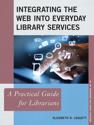 cover image of Integrating the Web into Everyday Library Services
